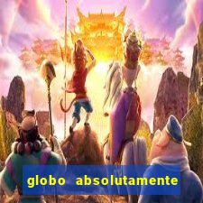 globo absolutamente sobretudo 2019